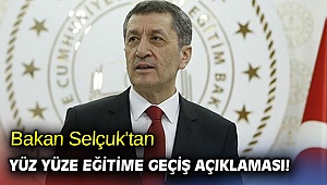 Bakan Selçuk'tan yüz yüze eğitime geçiş açıklaması!