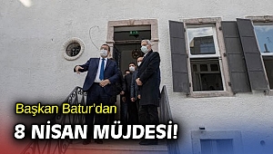 Başkan Batur’dan 8 Nisan müjdesi!