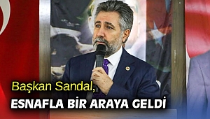 Başkan Sandal, esnafla bir araya geldi