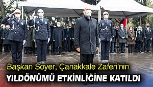 Başkan Soyer, Çanakkale Zaferi'nin yıldönümü etkinliğine katıldı