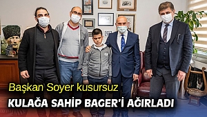 Başkan Soyer kusursuz kulağa sahip Bager’i ağırladı