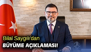Bilal Saygılı'dan büyüme açıklaması!