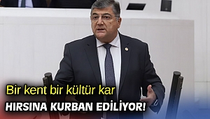Bir kent bir kültür kar hırsına kurban ediliyor!