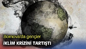 Bornova'da gençler iklim krizini tartıştı