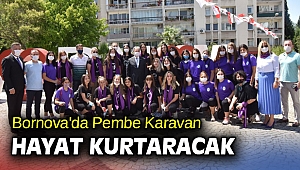 Bornova'da Pembe Karavan hayat kurtaracak