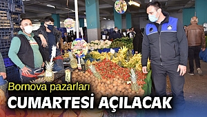 Bornova pazarları Cumartesi açılacak