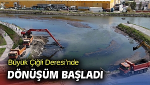 Büyük Çiğli Deresi’nde dönüşüm başladı
