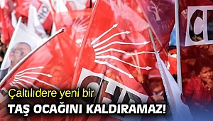 Çaltılıdere yeni bir taş ocağını kaldıramaz!