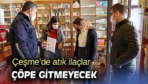 Çeşme’de atık ilaçlar çöpe gitmeyecek