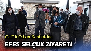 CHP'li Orhan Sarıbal'dan Efes Selçuk ziyareti!