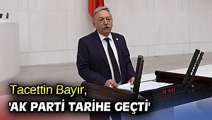 CHP'li vekil, 'AK Parti tarihe geçti'