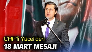 CHP'li Yücel'den 18 Mart mesajı