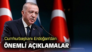 Cumhurbaşkanı Erdoğan'dan önemli açıklamalar!