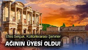 Efes Selçuk, Kültürlerarası Şehirler ağının üyesi oldu!