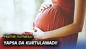 Hamile numarası yapsa da kurtulamadı! 