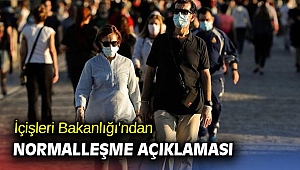 İçişleri Bakanlığı'ndan normalleşme açıklaması