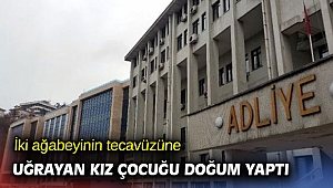 İki ağabeyinin tecavüzüne uğrayan kız çocuğu doğum yaptı