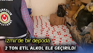İzmir'de bir depoda 2 ton etil alkol ele geçirildi