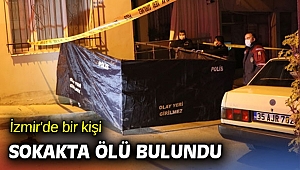 İzmir'de bir kişi sokakta ölü bulundu