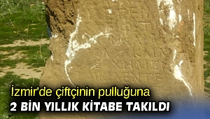 İzmir'de çiftçinin pulluğuna 2 bin yıllık kitabe takıldı