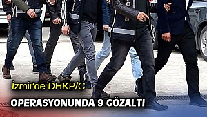 İzmir'de DHKP/C operasyonunda 9 gözaltı