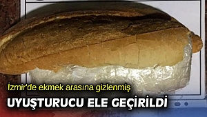 İzmir'de ekmek arasına gizlenmiş uyuşturucu ele geçirildi