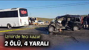 İzmir'de feci kaza! 2 ölü, 4 yaralı