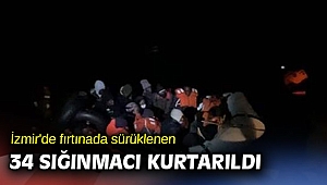 İzmir'de fırtınada sürüklenen 34 sığınmacı kurtarıldı