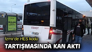 İzmir'de HES kodu tartışmasında kan aktı