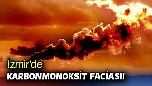 İzmir'de karbonmonoksit faciası! 