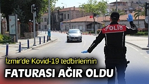 İzmir'de Kovid-19 tedbirlerinin faturası ağır oldu