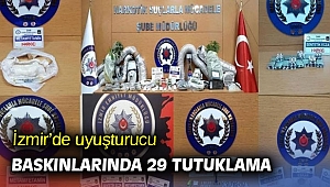 İzmir’de uyuşturucu baskınlarında 29 tutuklama