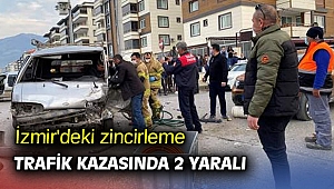 İzmir'deki zincirleme trafik kazasında 2 kişi yaralandı