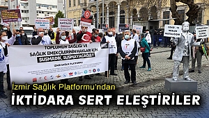 İzmir Sağlık Platformu'ndan iktidara sert eleştiriler