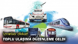 İzmirliler dikkat! Toplu ulaşıma düzenleme geldi