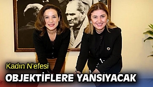 Kadın N'efesi objektiflere yansıyacak