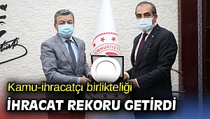 Kamu-ihracatçı birlikteliği ihracat rekoru getirdi