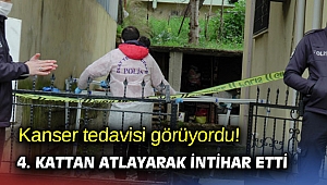 Kanser tedavisi görüyordu! 4. kattan atlayarak intihar etti