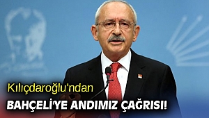 Kılıçdaroğlu'ndan Bahçeli'ye Andımız çağrısı! 