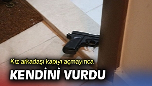 Kız arkadaşı kapıyı açmayınca kendini vurdu