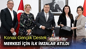 Konak Gençlik Destek Merkezi için ilk imzalar atıldı