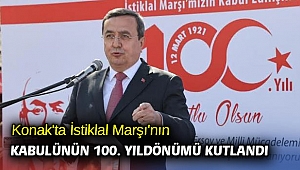 Konak'ta İstiklal Marşı'nın kabulünün 100. yıldönümü kutlandı!