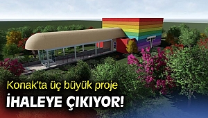 Konak'ta üç büyük proje ihaleye çıkıyor!