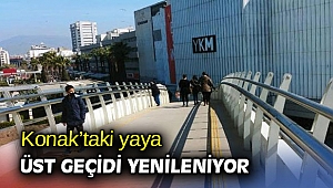 Konak’taki yaya üst geçidi yenileniyor