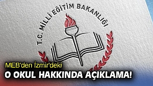 MEB'den İzmir'deki o okul hakkında açıklama!