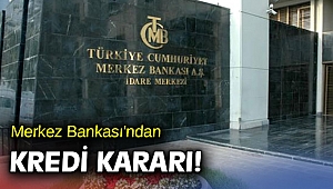 Merkez Bankası kredi kararını açıkladı