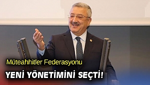 Müteahhitler Federasyonu Yeni Yönetimini Seçti!