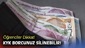 Öğrenciler Dikkat! KYK borcunuz silinebilir!