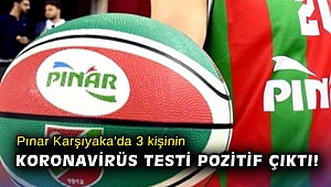 Pınar Karşıyaka’da 3 kişinin koronavirüs testi pozitif çıktı!