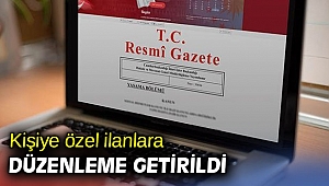 Resmi Gazete’de yayımlandı! Kişiye özel ilanlara düzenleme getirildi